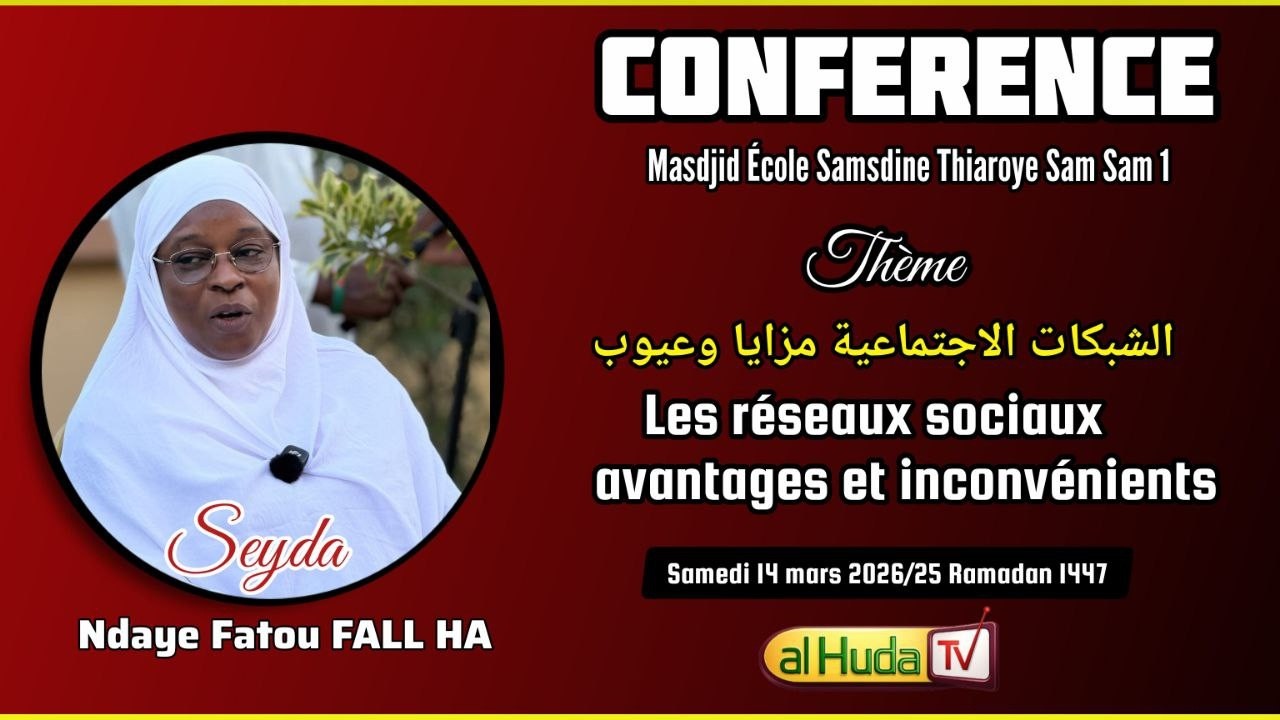 DIRECTConférence 14-03-26: Les réseaux sociaux avantages et inconvénients I Seyda Ndaye FALL HA