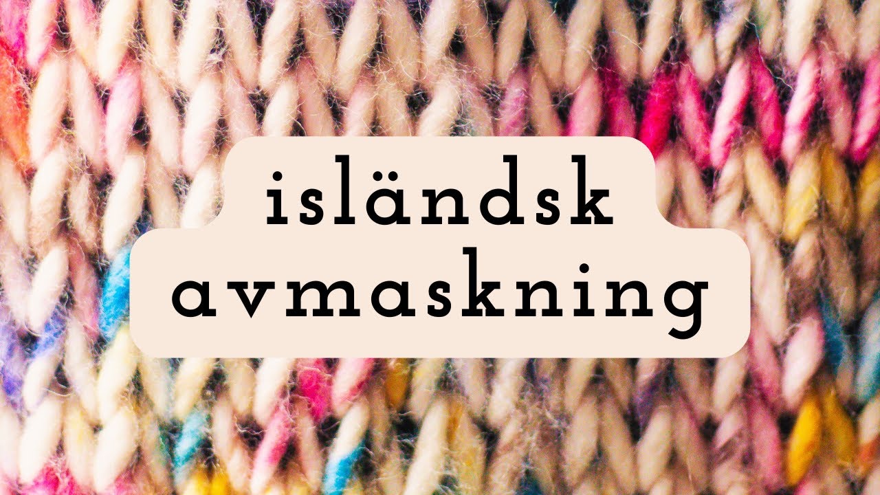 isländsk avmaskning  Icelandic bind off