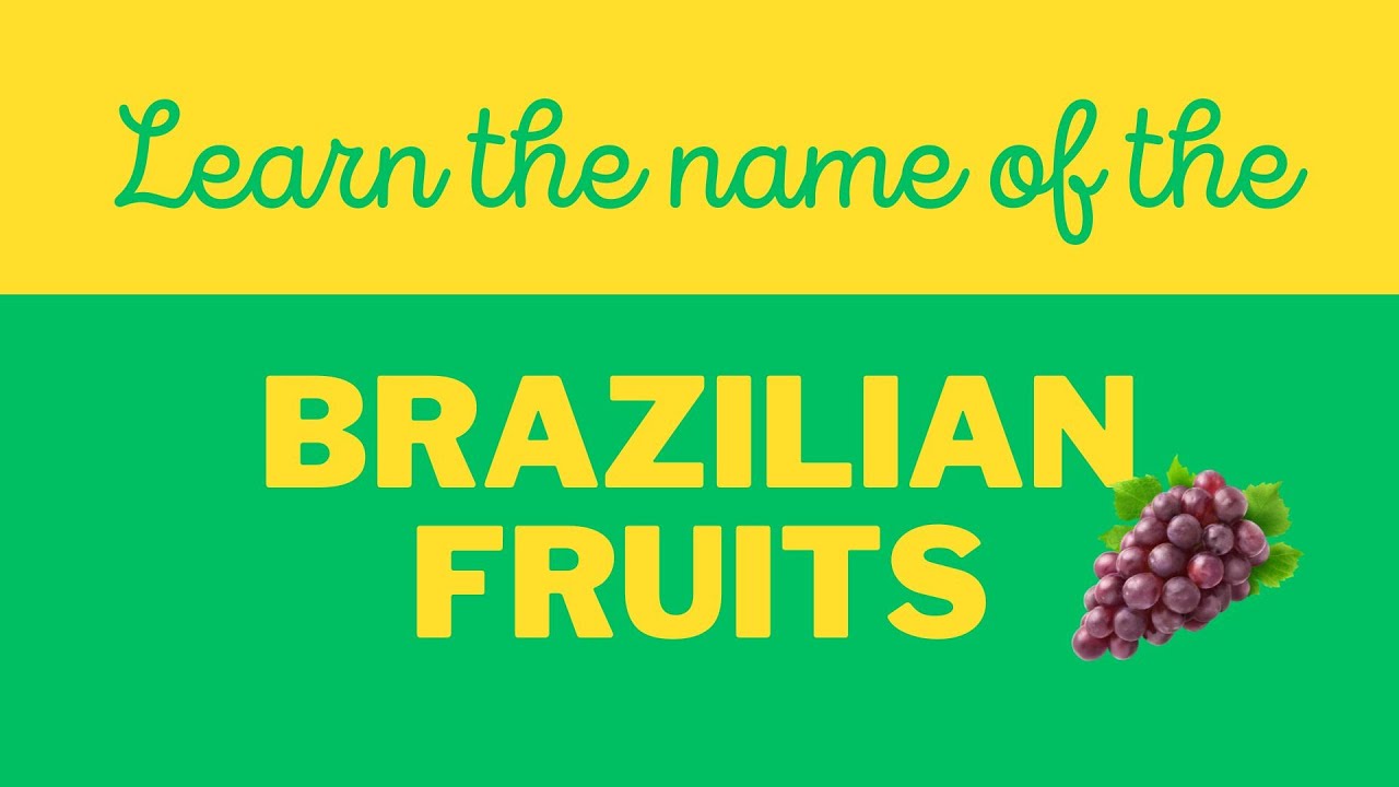 Speaking Brazilian: Learning Brazilian Portuguese | Brazilian Fruits