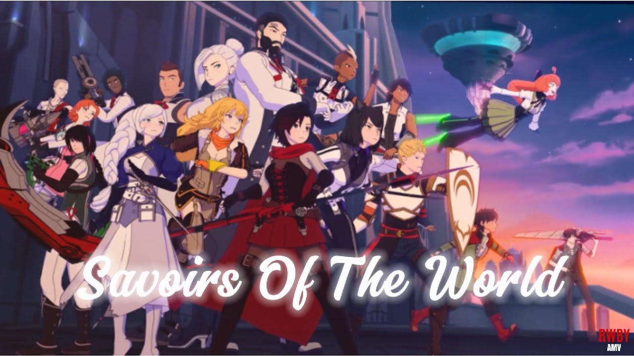 Saviors of the World RWBY AMV