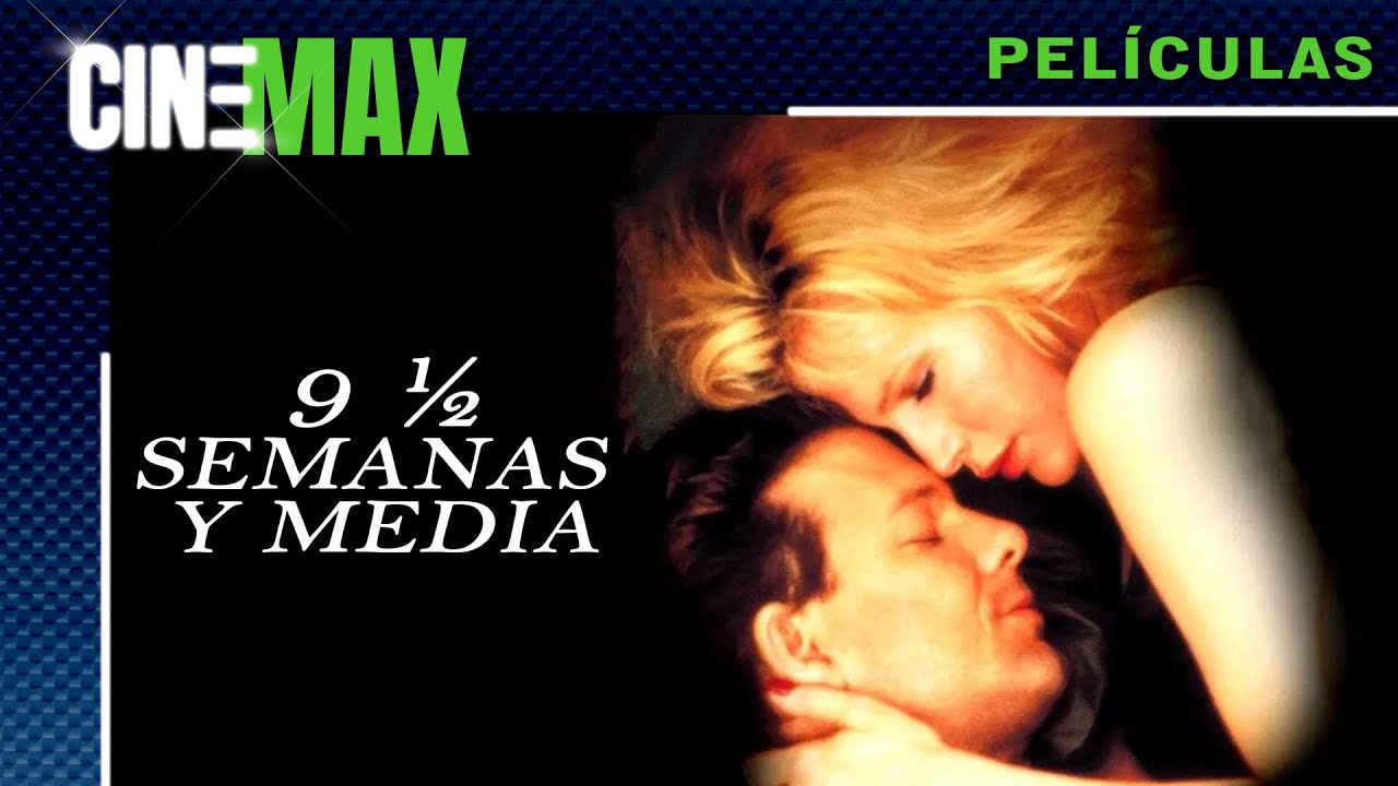 9 Semanas y Media -- drama romántico -- 📽️🌟CineMax Películas
