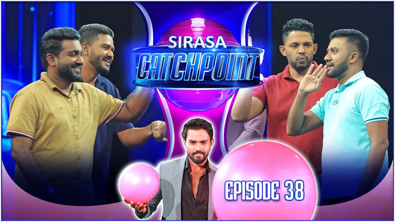 Sirasa Catchpoint Season I | Episode 38 | Chalindu & Navindu | Eranga & Harshaka