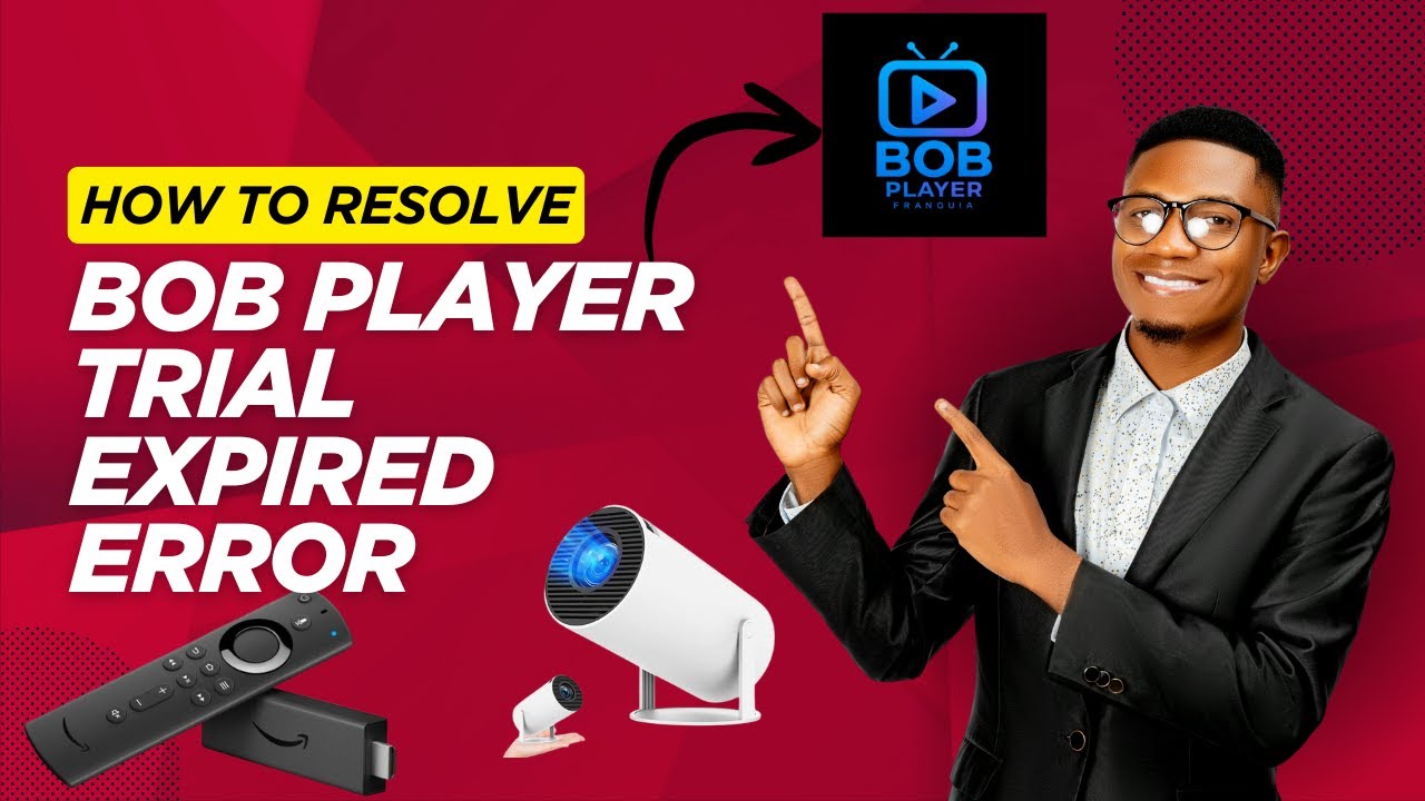 How to Resolve Bob Player Trial Expired Error &ndash; Easy Activation Tutorial