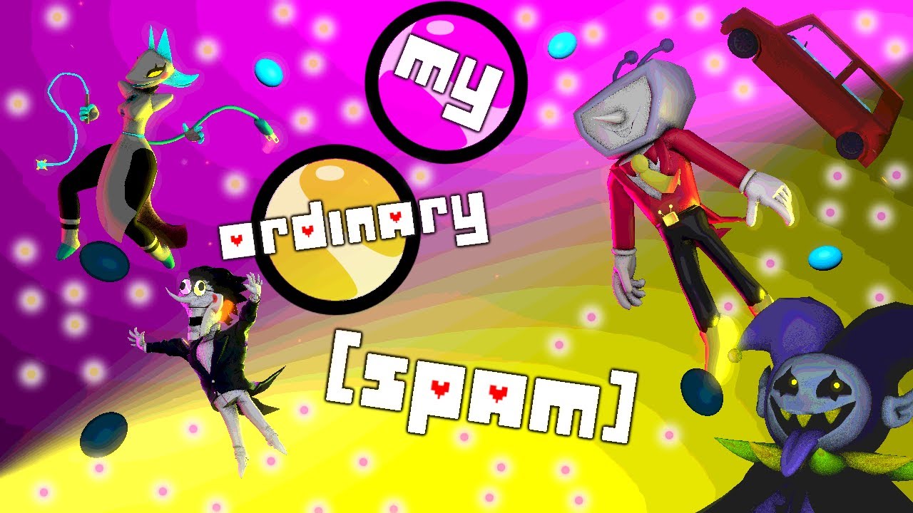 MY ORDINARY [Spam] | A Deltarune Parody