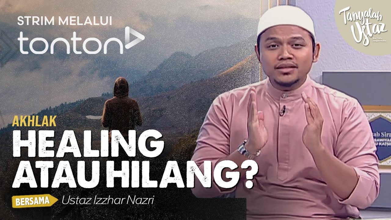 [FULL] Tanyalah Ustaz (2024) | Mon, May 13 - Akhlak: Healing Atau Hilang? | Tonton