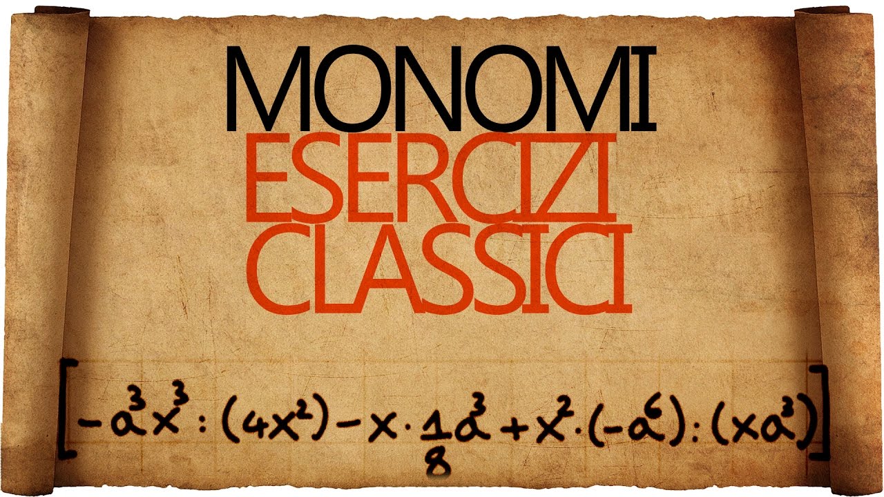 Monomi : Esercizi Classici Svolti