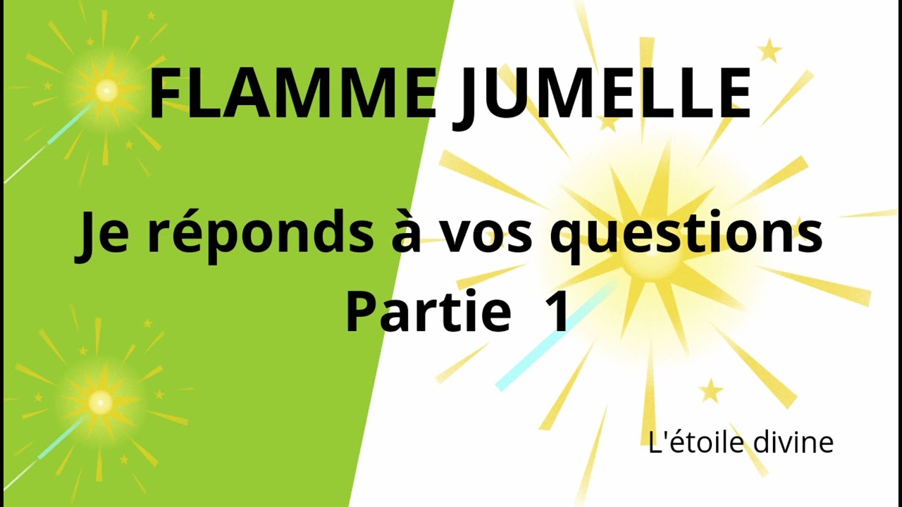 FLAMME JUMELLE les réponses à vos questions  partie:1