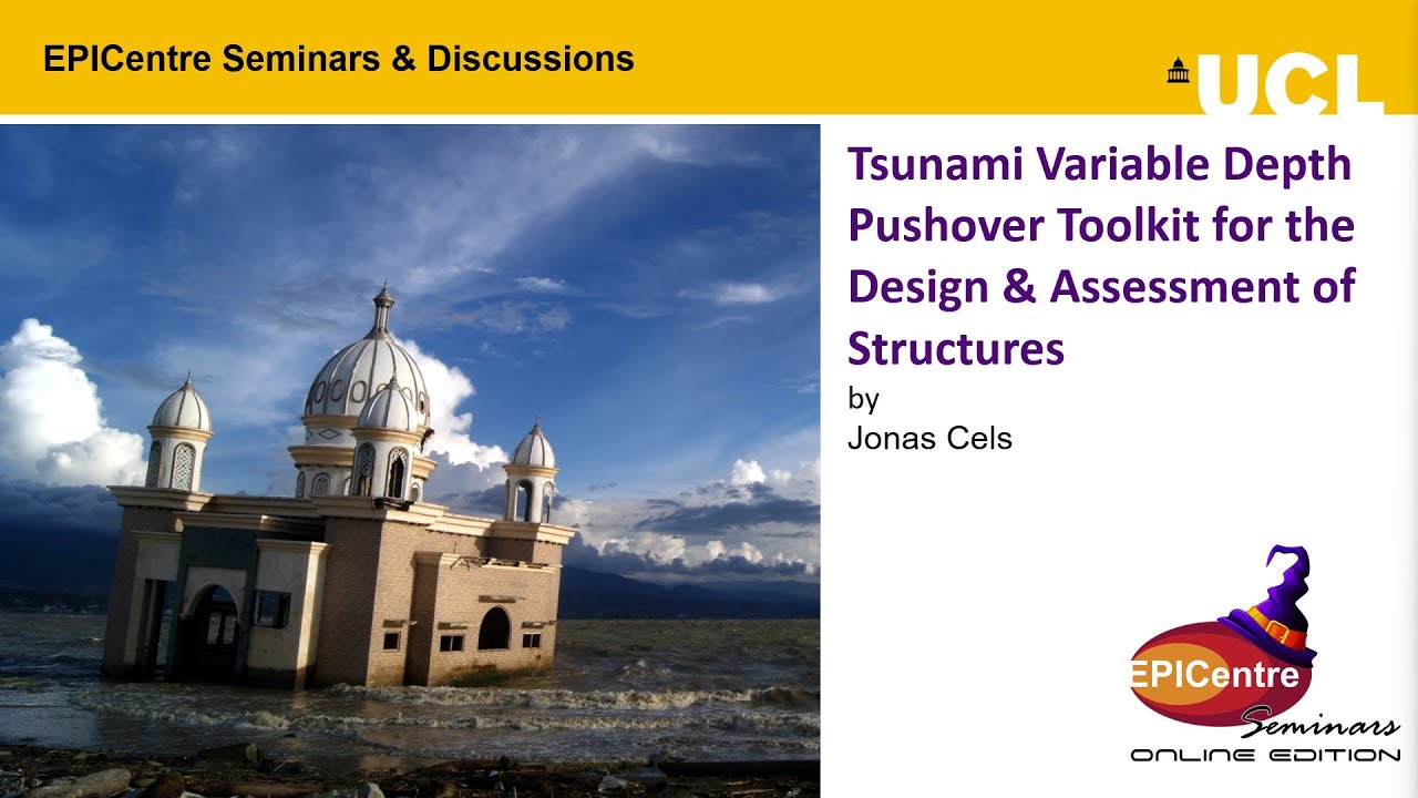 EPICentre Seminars - Tsunami Variable Depth Pushover Toolkit for Design & Assessment of Structures
