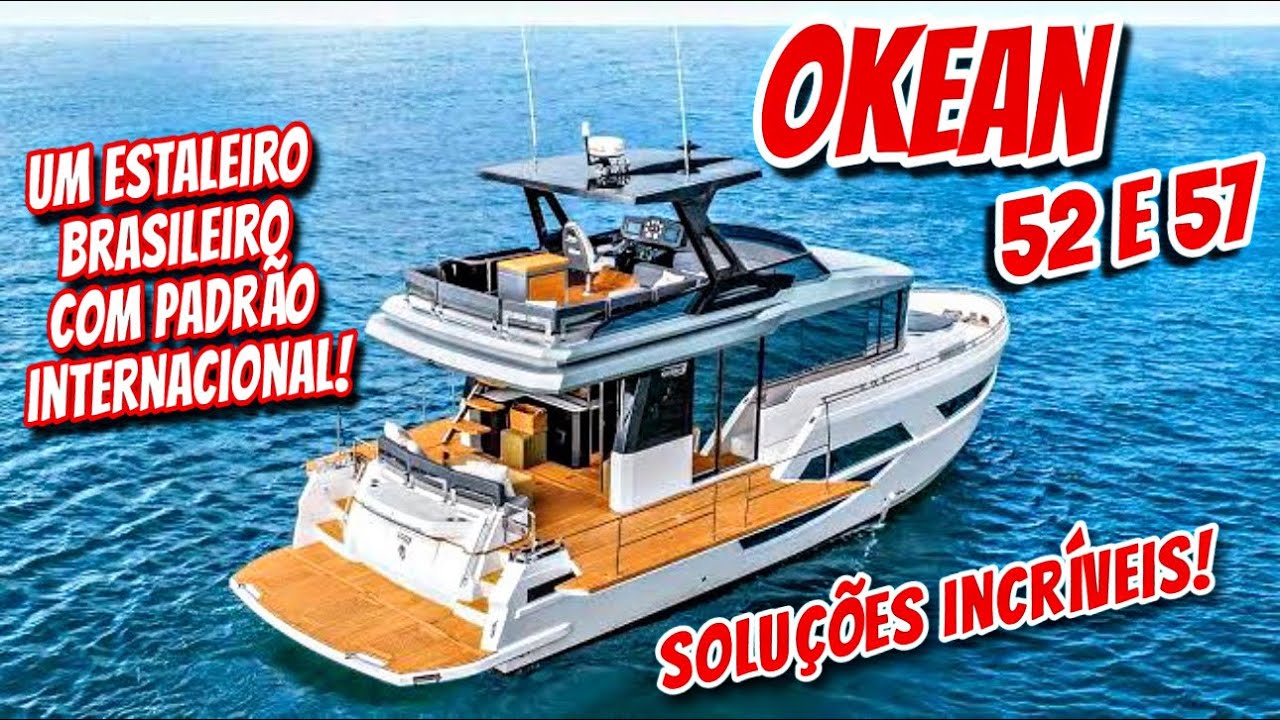 OKEAN 52 e 57 | É BARCO QUE VOCE QUER? | SOLUÇÕES INCRÍVEIS | BRASILEIROS DE NIVEL INTERNACIONAL