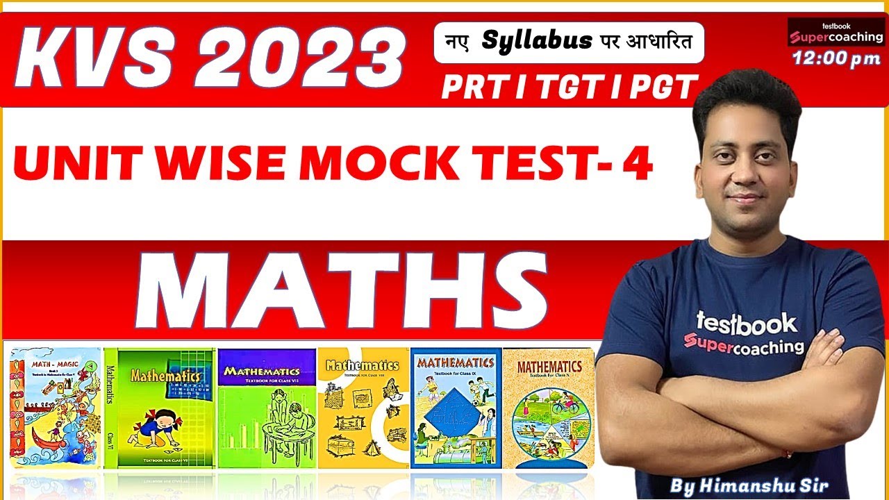 KVS 2023 NCERT MATHS | PRT/TGT/PGT/ | UNIT WISE MOCK TEST - 4 | Himanshu Sir