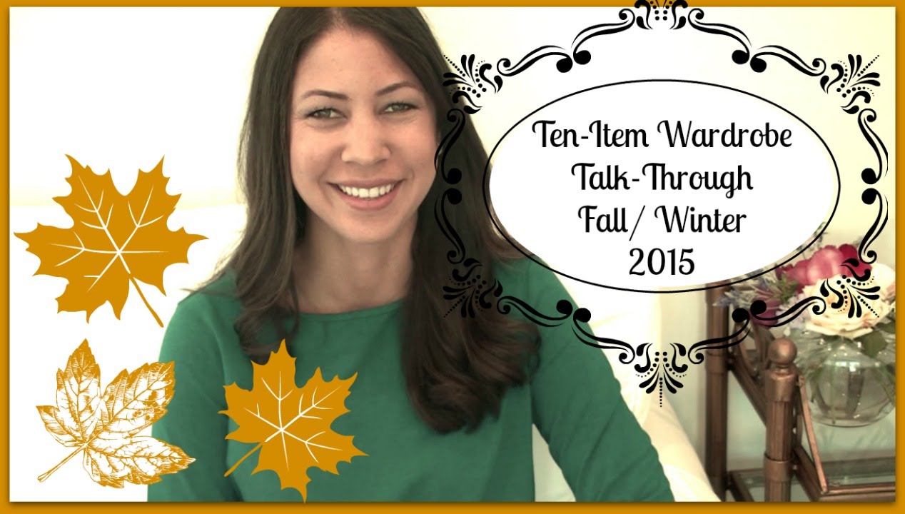Ten-Item Wardrobe Talk-Through FW 2015