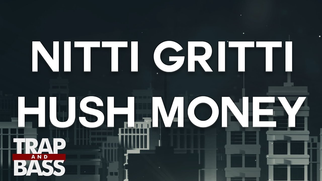 Nitti Gritti - Hush Money