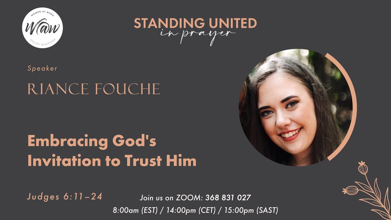 LET US UNITE IN PRAYER – Embracing God's Invitation to Trust Him (Rianca Fouche)