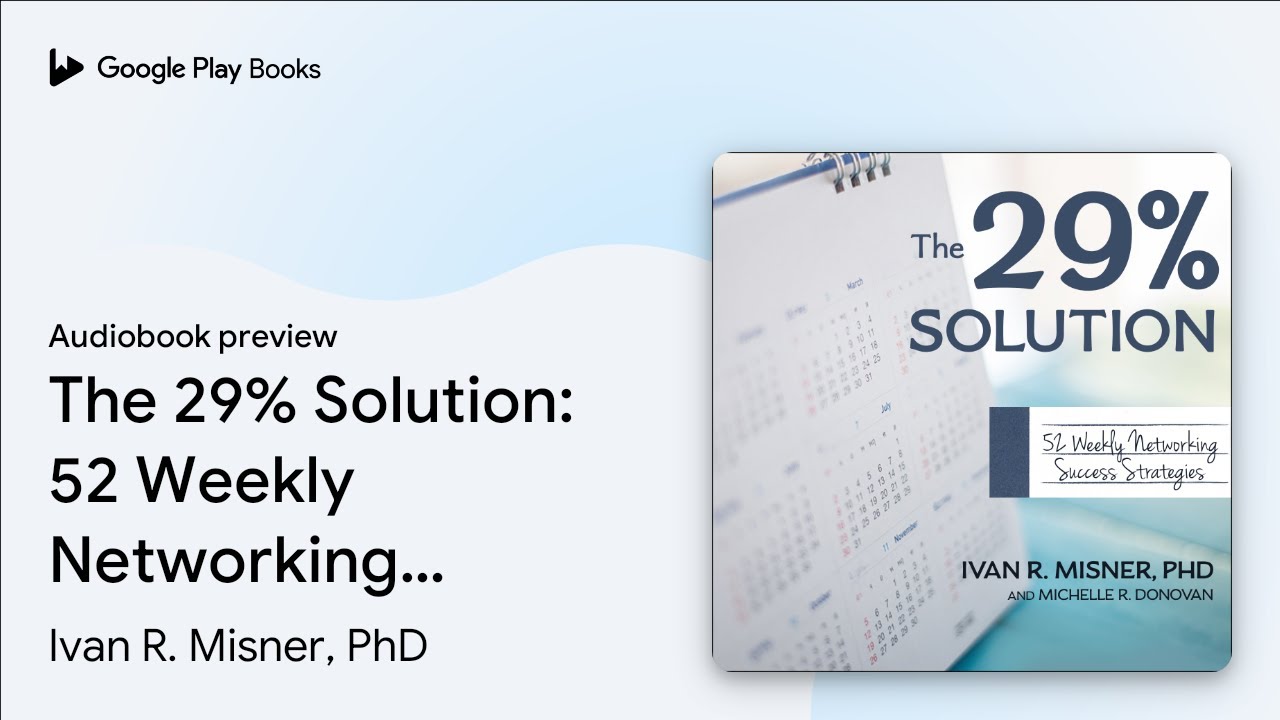 The 29% Solution: 52 Weekly Networking Success&hellip; by Ivan Misner &middot; Audiobook preview