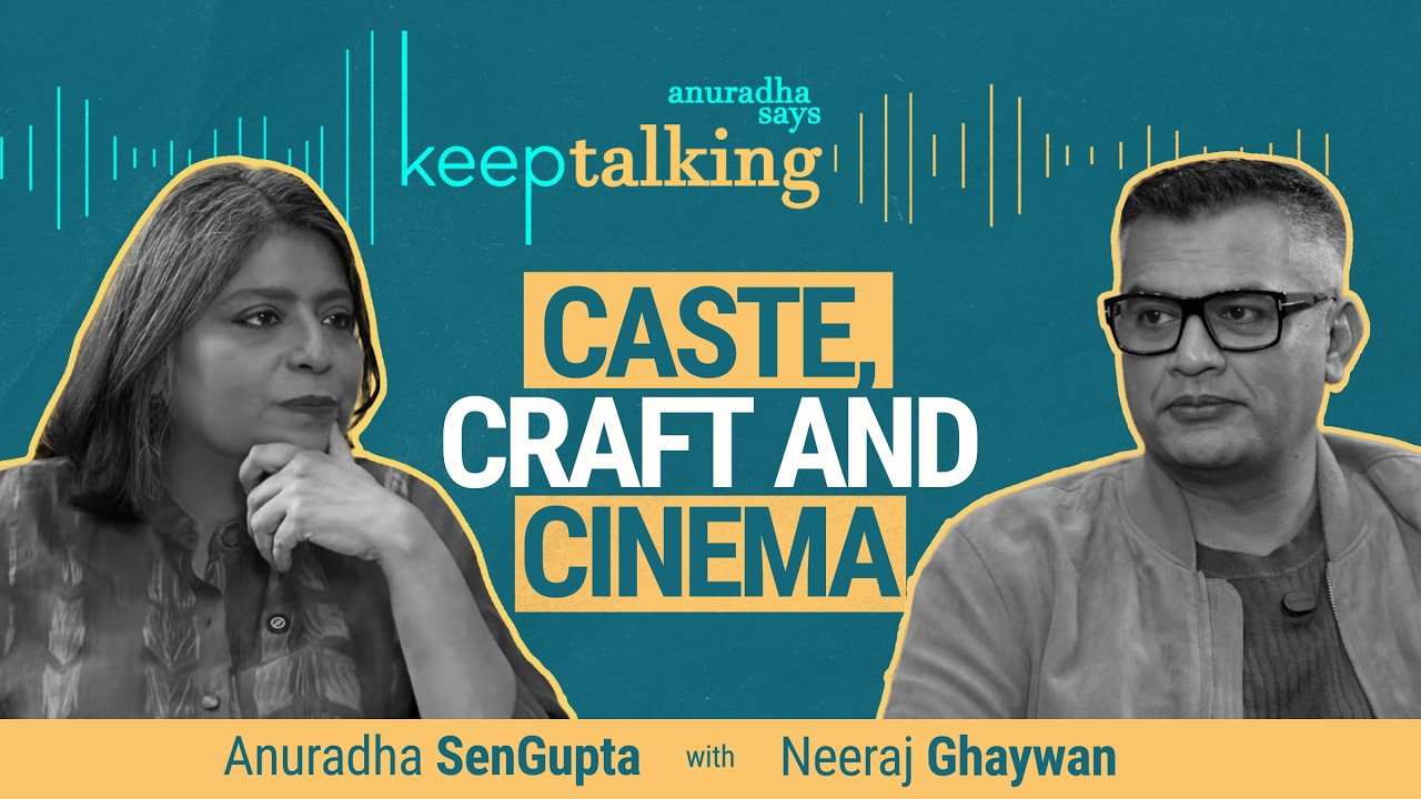 Caste, Craft and Cinema with Neeraj Ghaywan