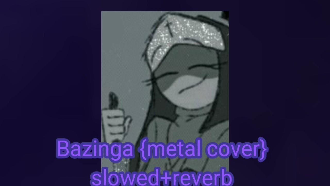 bazinga metal cover//slowed reverb//metal cover by: Anjer//friday night fever