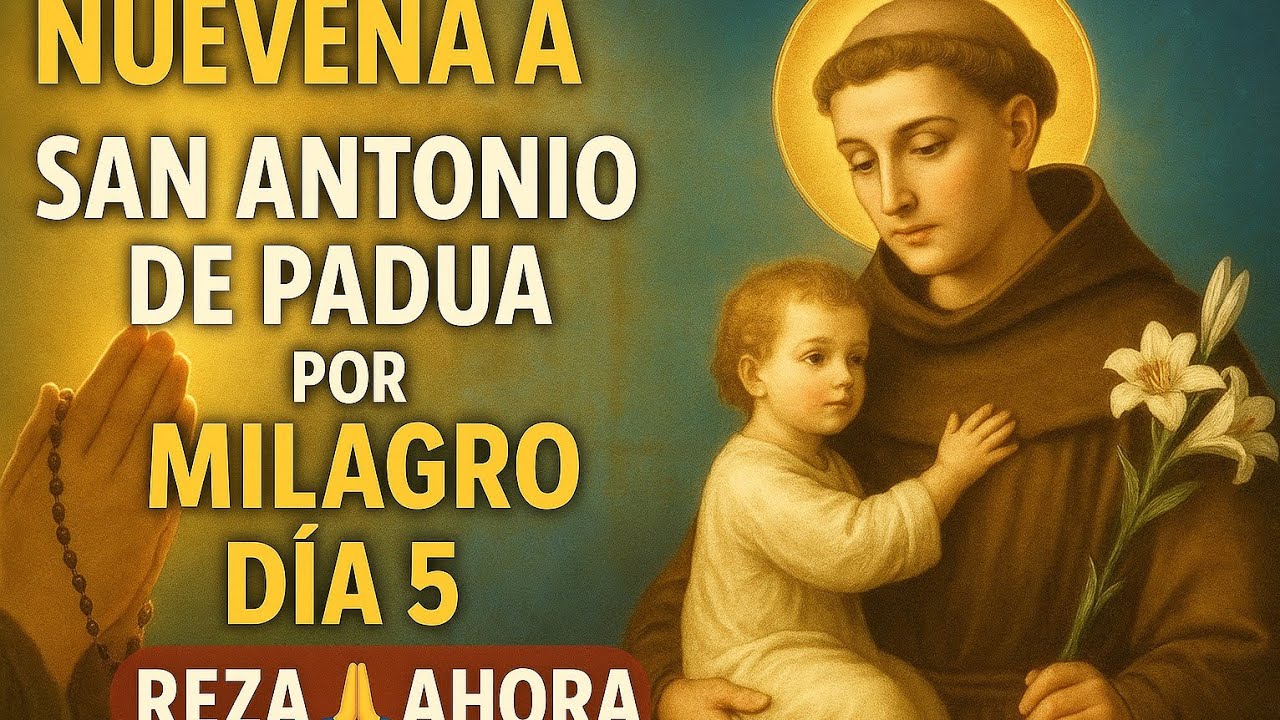 @Oraci&oacute;n de Novena a San Antonio de Padua por un Milagro Divino y Urgente en Esta Temporada &ndash; D&iacute;a 5.