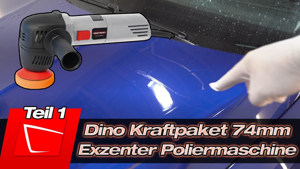 Dino Kraftpaket 74mm Exzenter Poliermaschine im ersten Test Teil 1