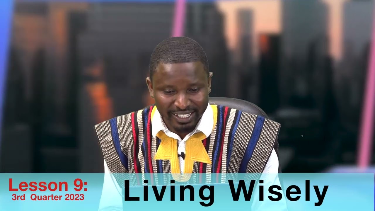 Lesson 9 | 3rd Quarter 2023 | “ Living Wisely 