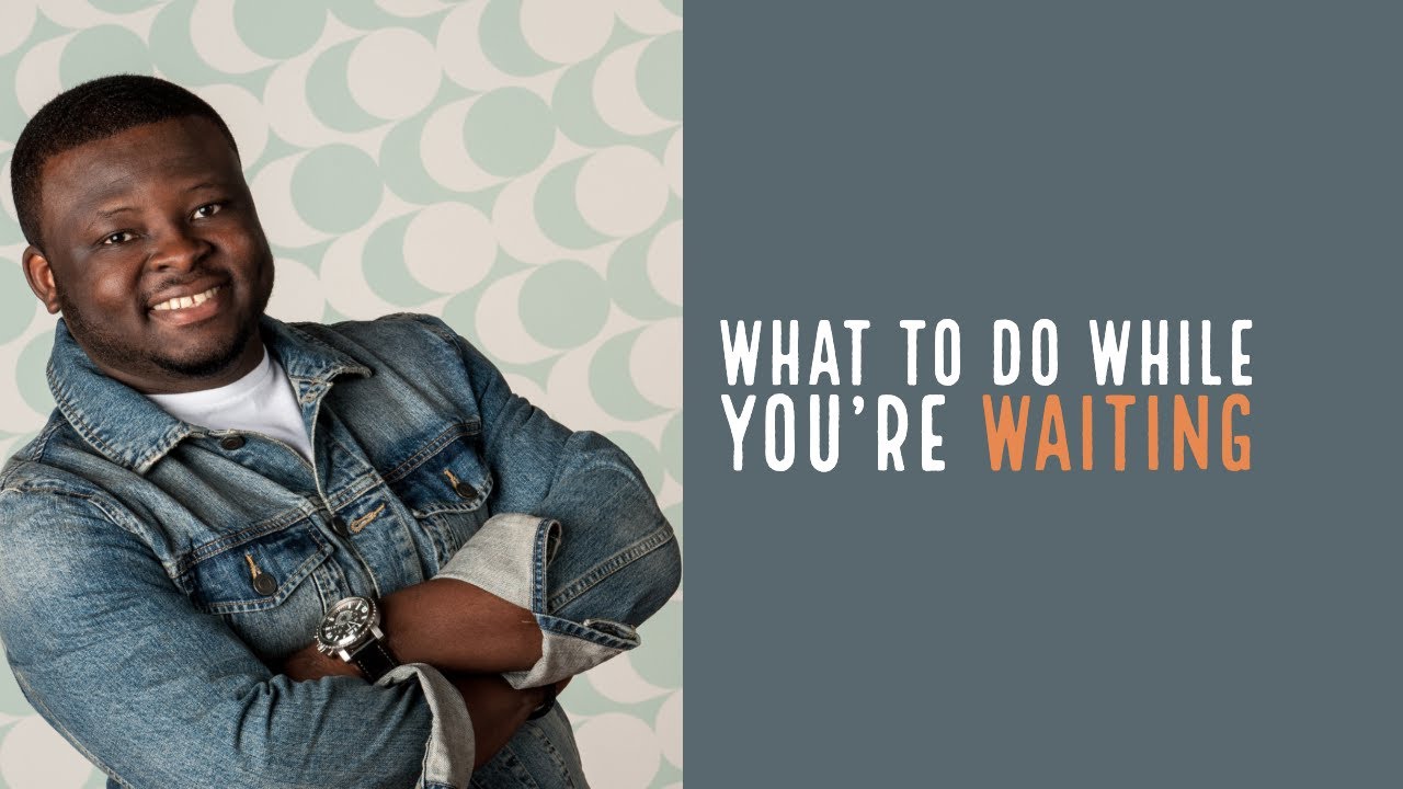 What To Do While You're Waiting