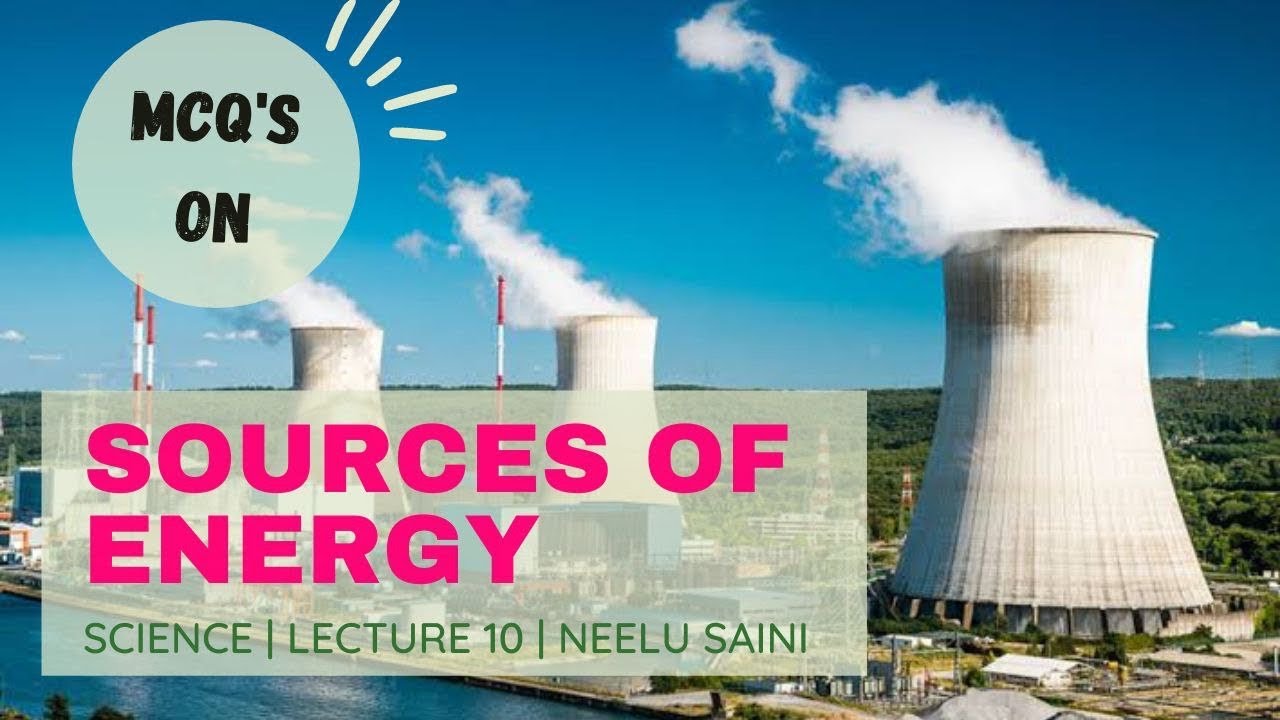 MCQ's on Sources of Energy | Science | Lecture 10 | JKSSB FAA EXAM | Neelu Saini ( M Sc / UGC NET)