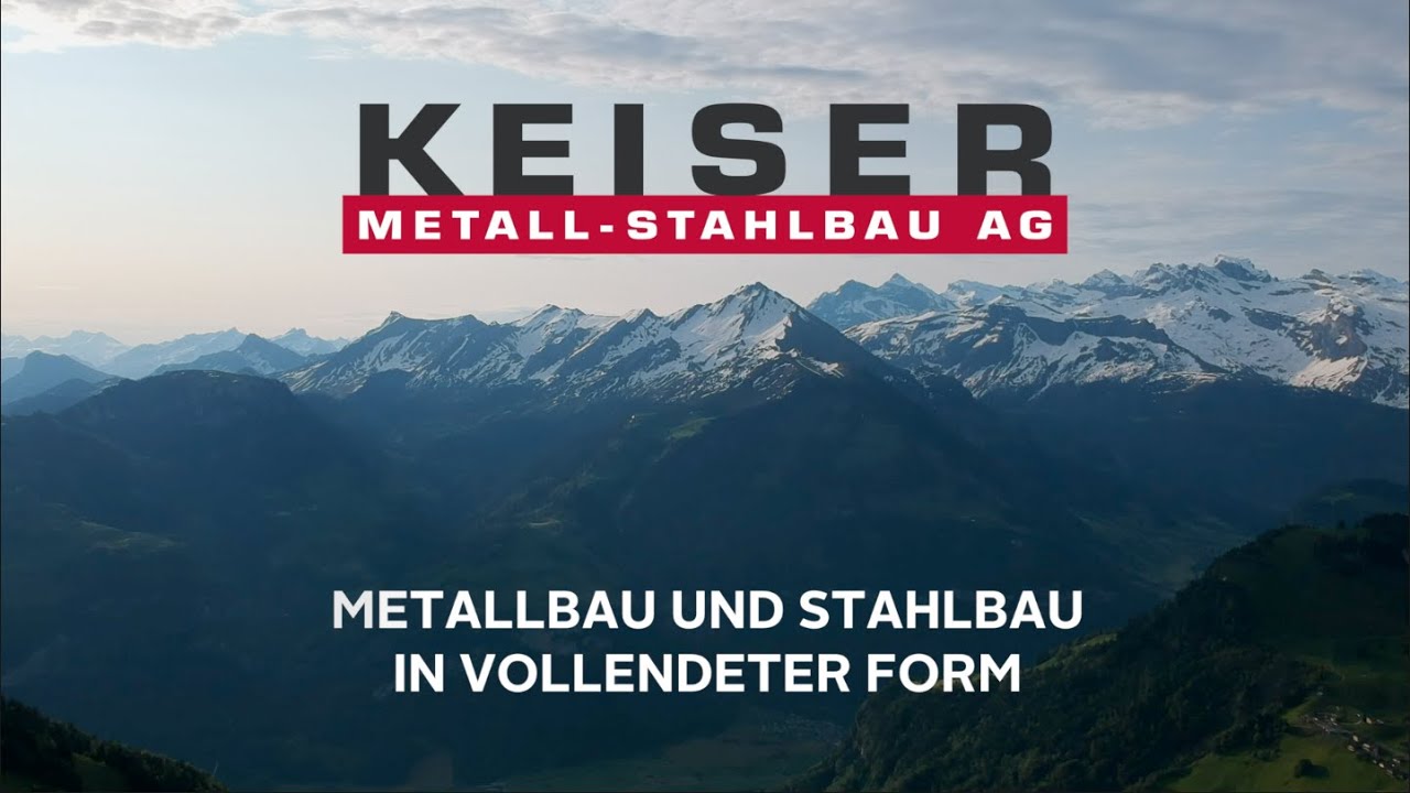 KEISER Metall-Stahlbau AG - Imagefilm 2019
