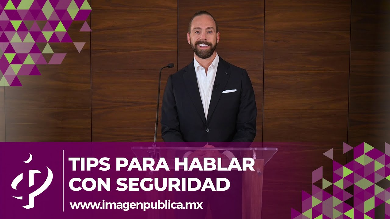 Tips para hablar con seguridad - Alvaro Gordoa - Colegio de Imagen Pública
