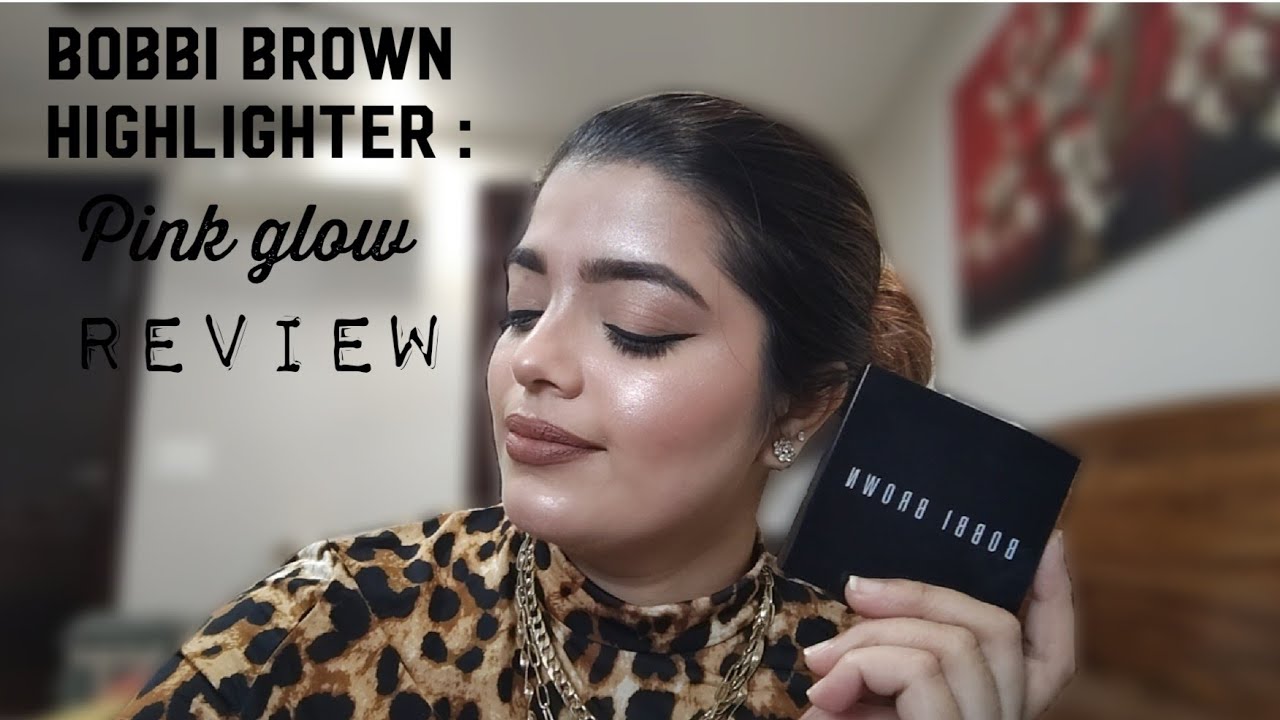 Review: The Bobbi brown highlighter- pink glow | No Filter Video | Priya Sharma