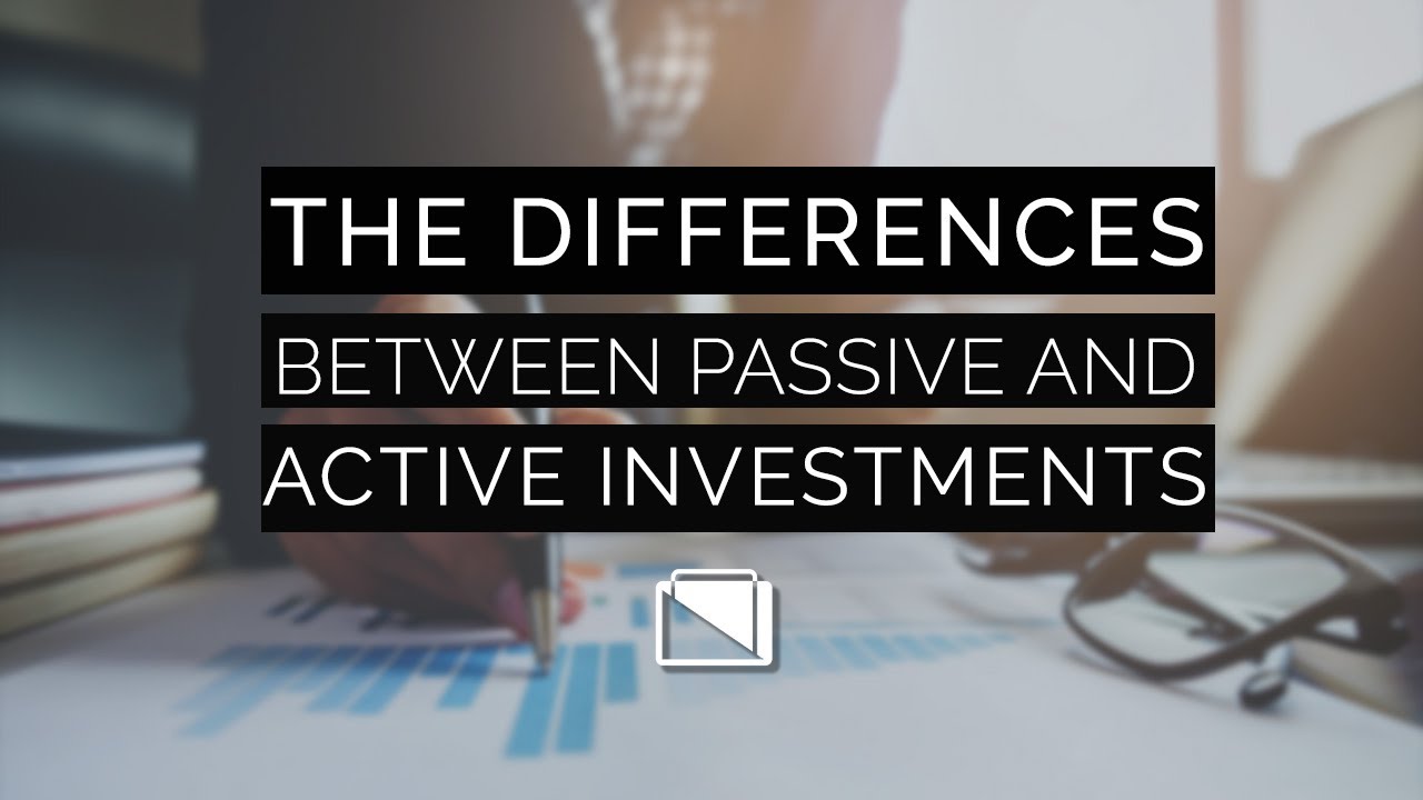 The Differences Between Passive and Active Investments