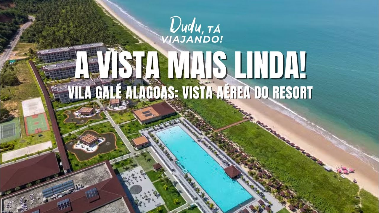 Resort All Inclusive em Alagoas. Vila Galé Alagoas: Vale a pena? | Vista Aérea