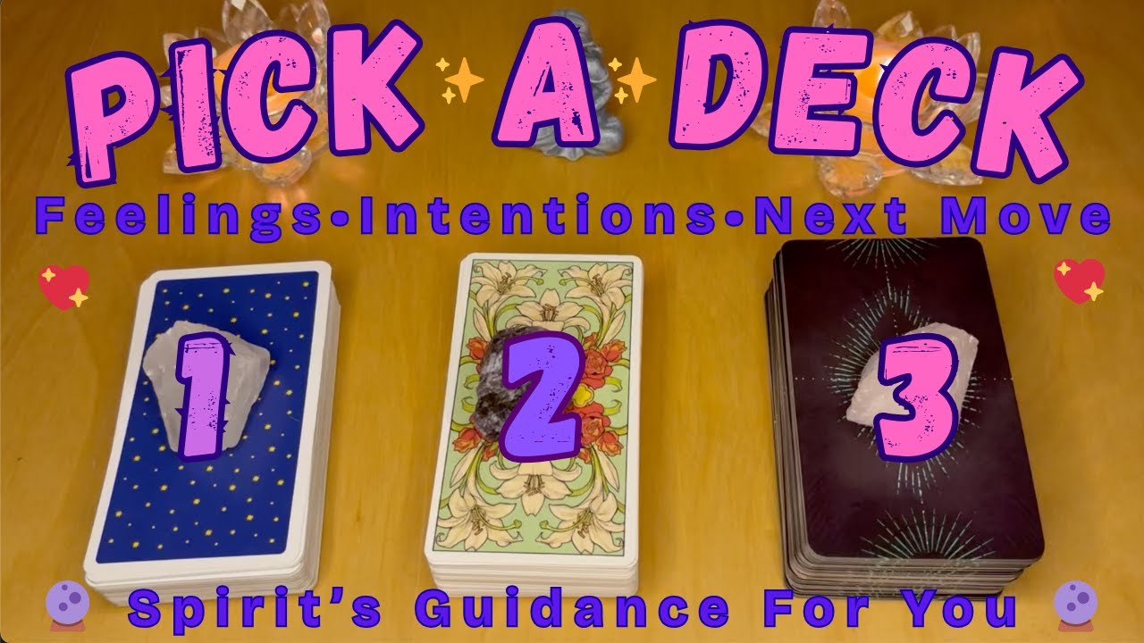 ✨ Pick a Deck Tarot Reading — Their Feelings, Intentions, Next Move + Spirit’s Guidance