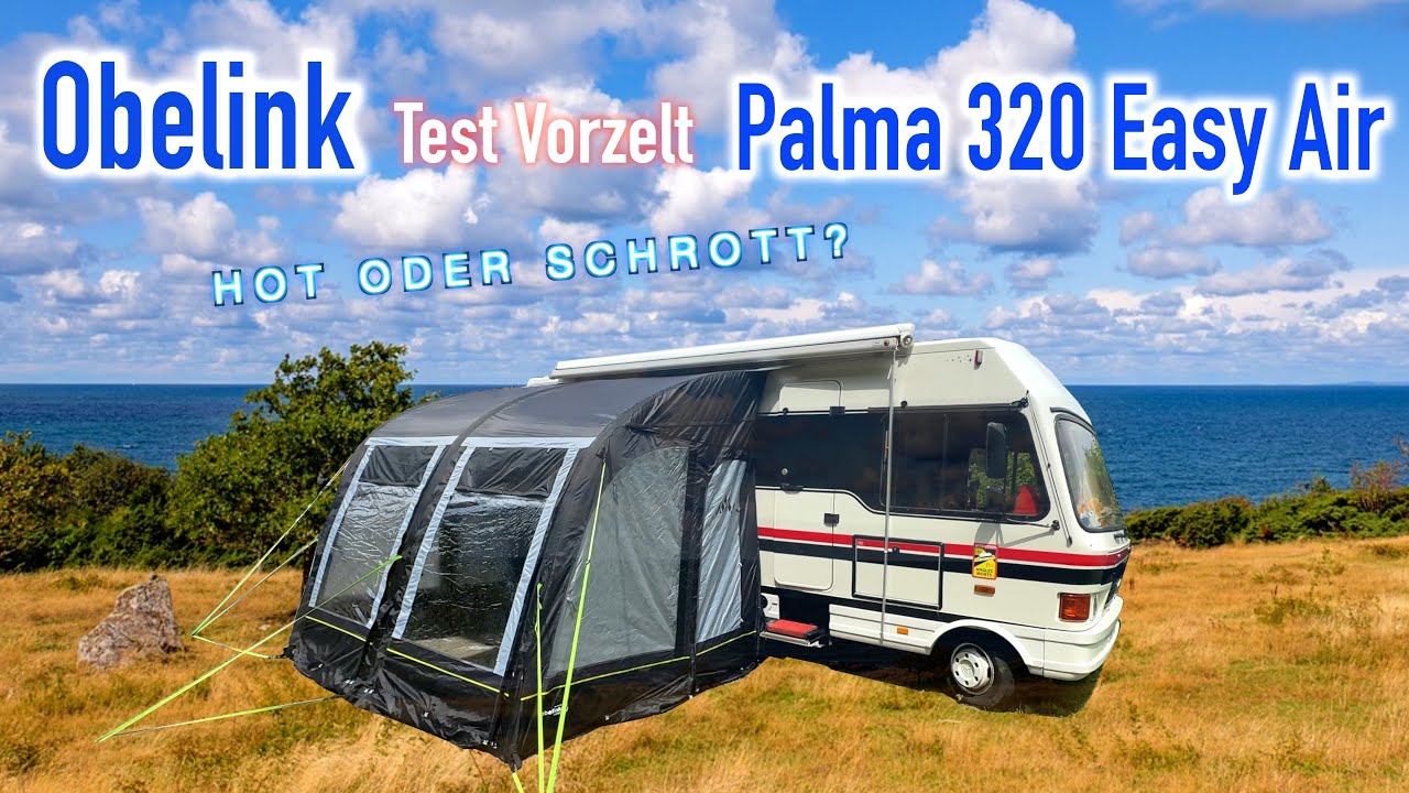 Obelink Test preiswertes Vorzelt Easy Air 320 für Wohnmobil Markise Wohnwagen Hot oder Schrott ?