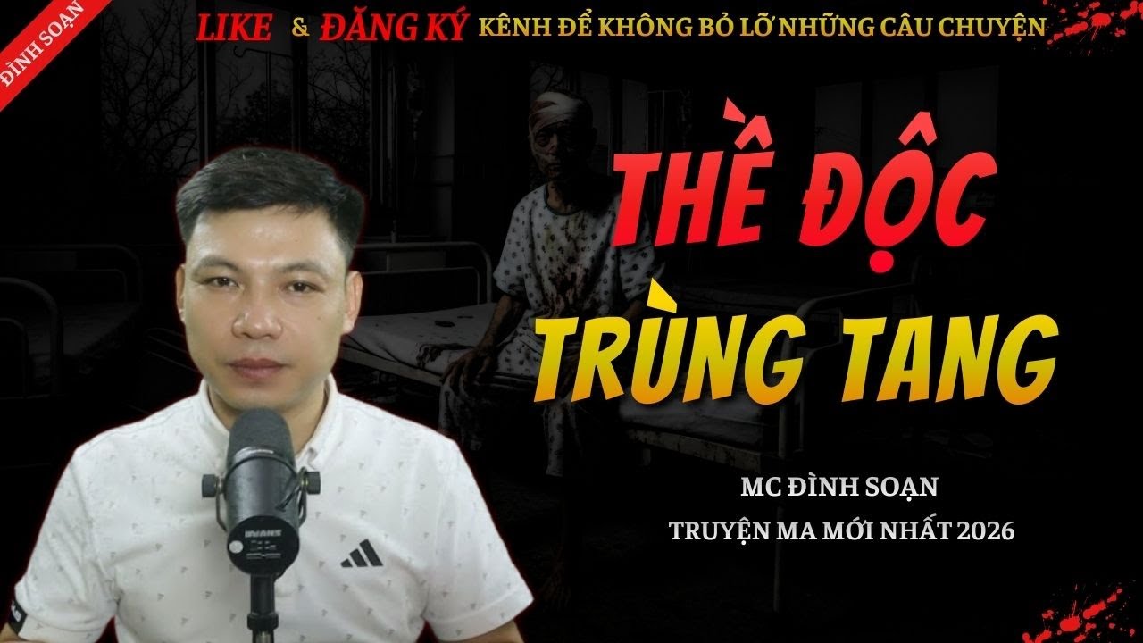 CHUYỆN MA KINH DỊ MỚI | LỜI THỀ ĐỘC TRÙNG TANG || Truyện Ma Đình Soạn Hay Và Sợ Nhất 2026