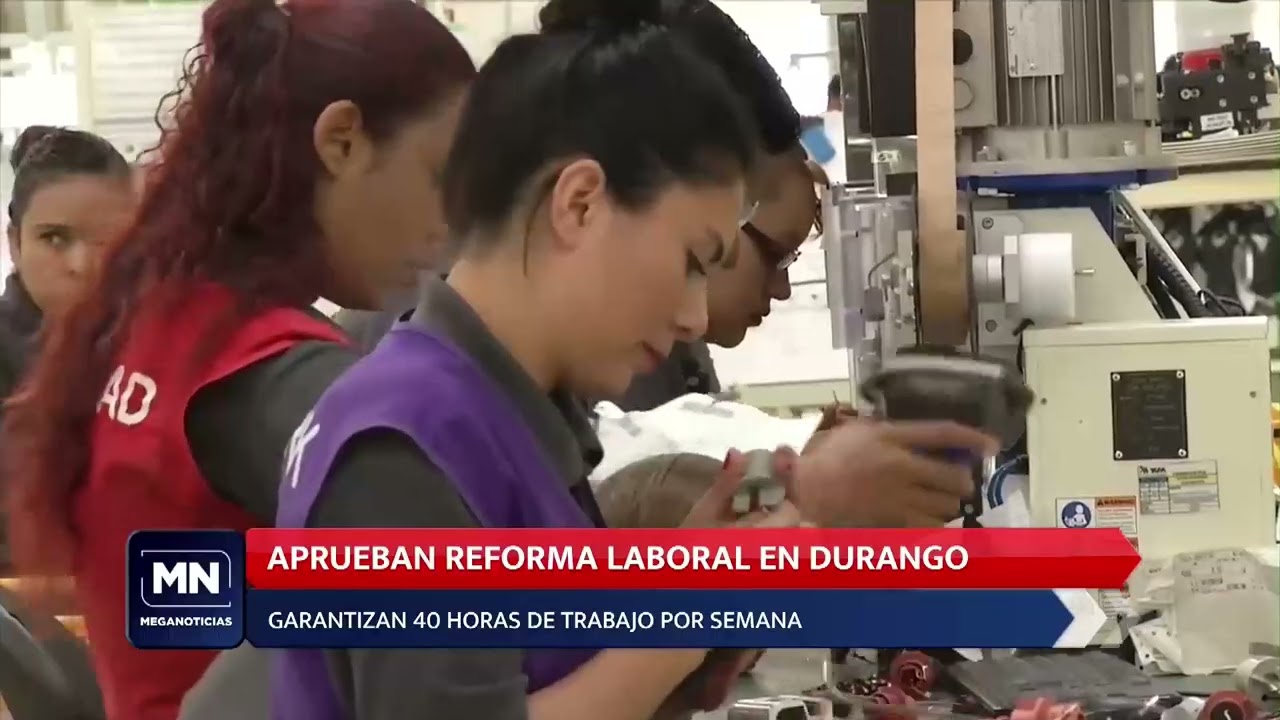 Congreso de Durango aprueba reforma para jornada laboral de 40 horas
