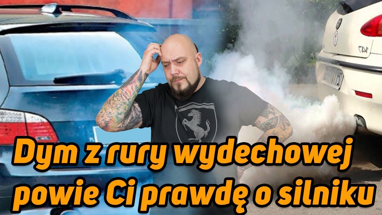Dymy z Rury wydechowej prawdę o silniku Ci powie.