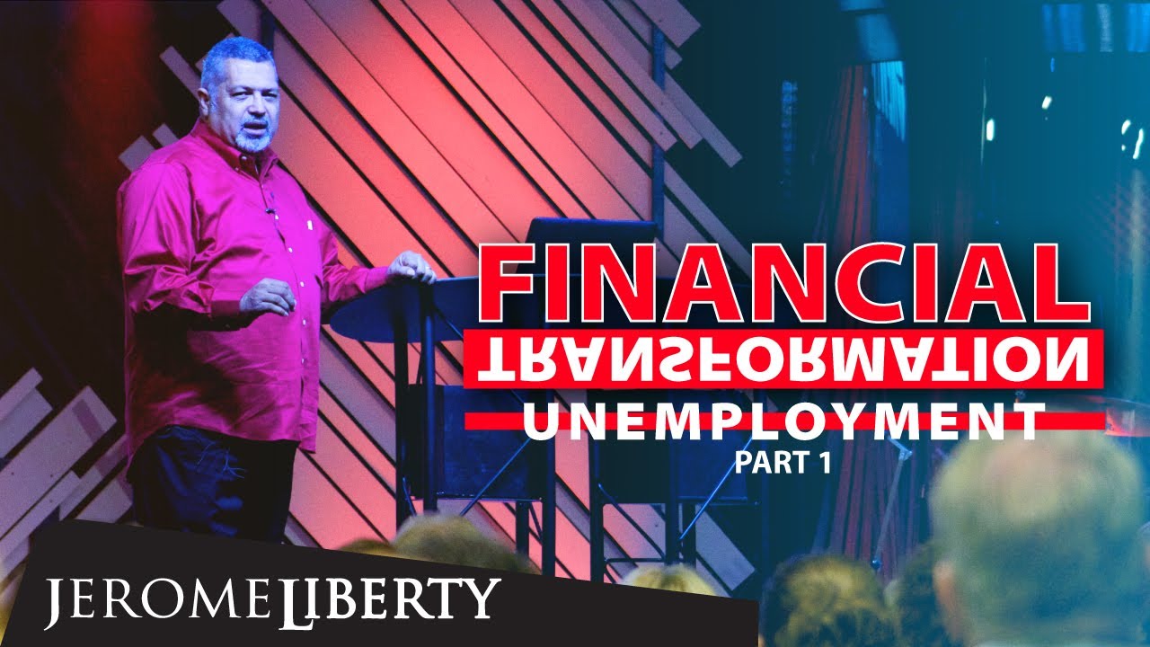 Financial Transformation Part 1 - Unemployment - Jerome Liberty