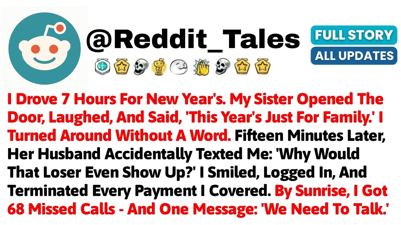 I Drove 7 Hours For New Year's. My Sister Opened The Door, Laughed, And Said, 'This Year's Just For