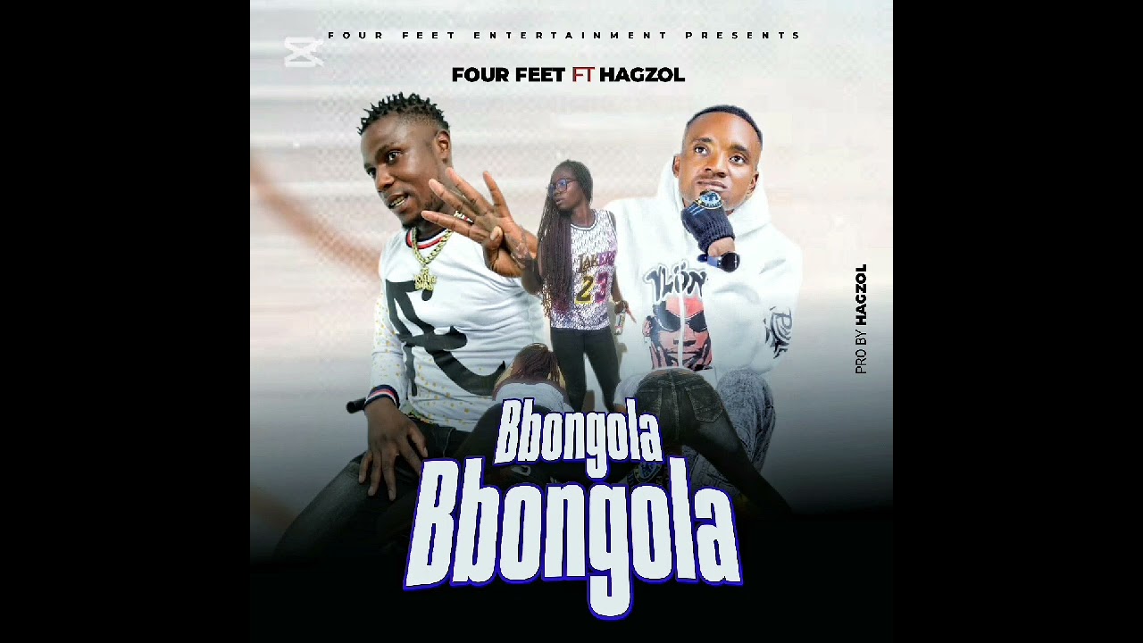 Four Feet ft Hagzol Bbongola-Bbongola 