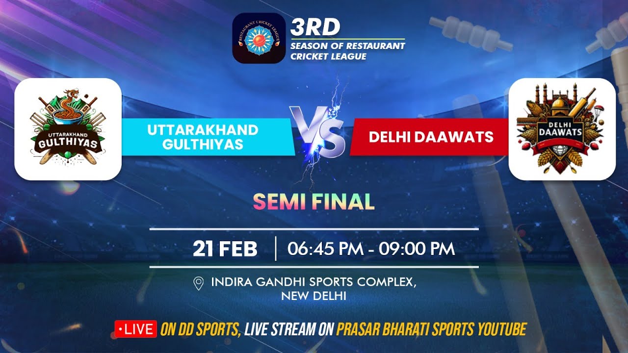 Semi Final 2: Uttarakhand Gulthiyas vs Delhi Daawats | Restaurant Cricket League 2025
