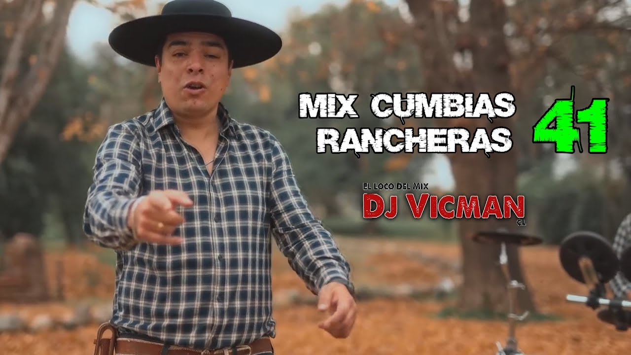 Mix Cumbias Rancheras 41 - Dj Vicman Chile