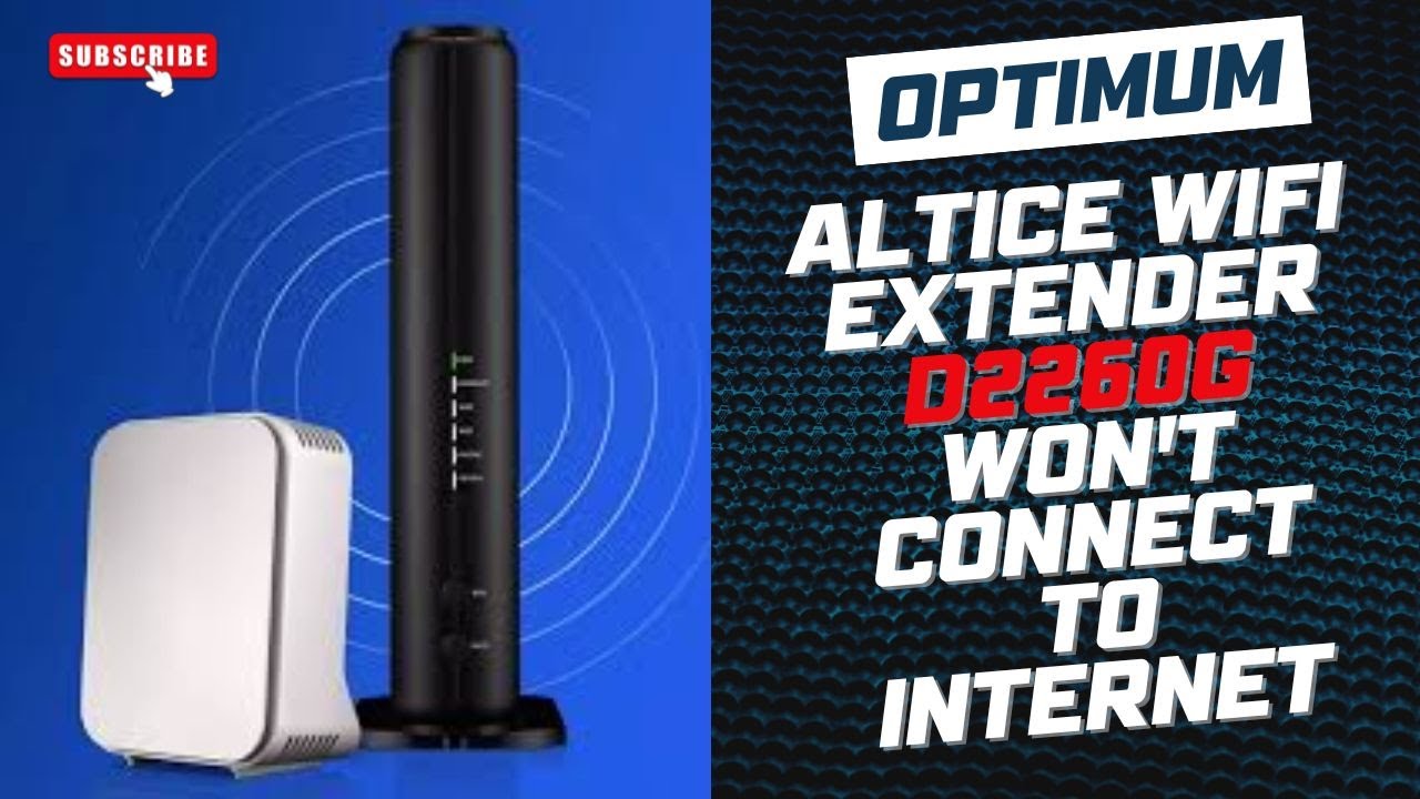 Optimum Altice WiFi Extender D2260G Won't Connect to Internet