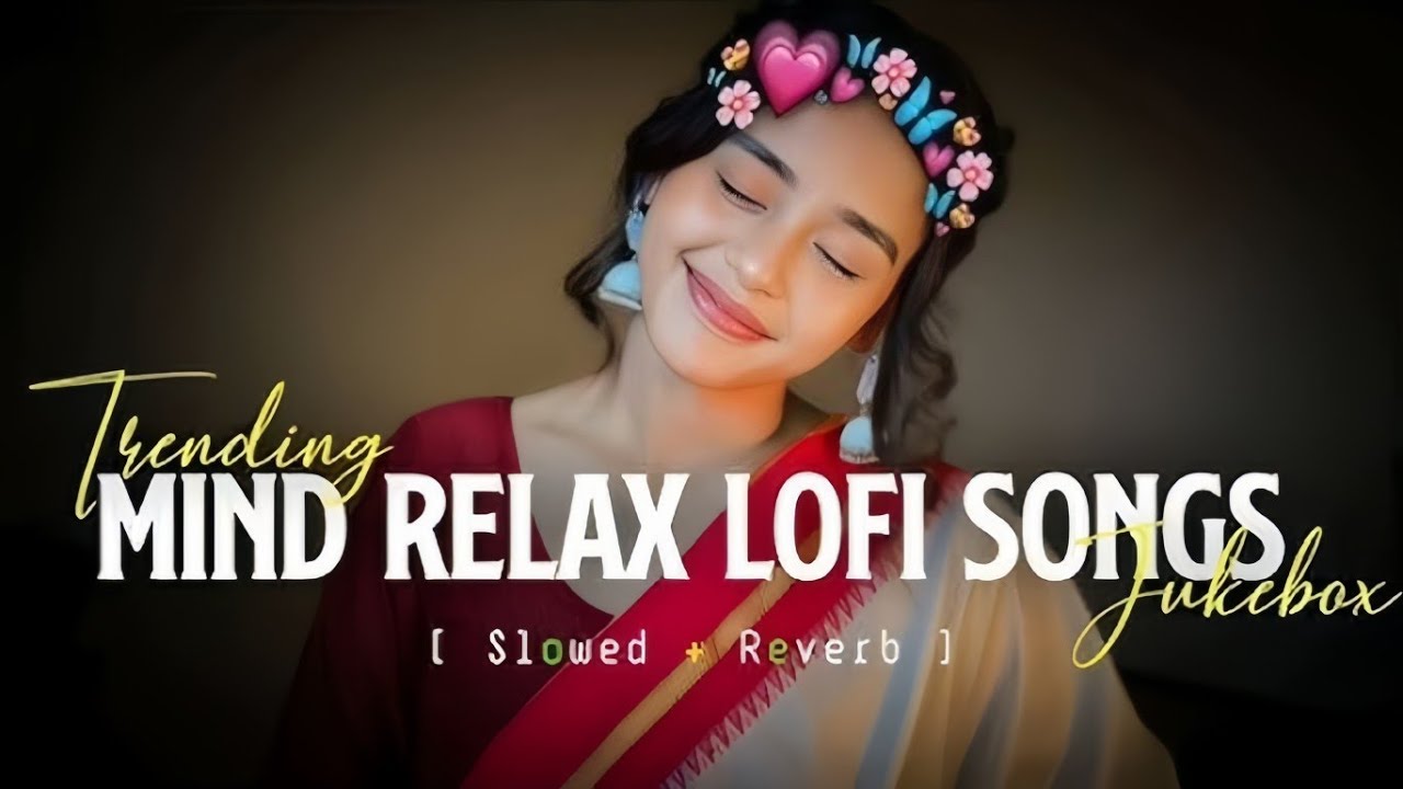 MIND RELAX LOVE SONG 💕 | MIND RELAX LOFI MASHUP | MIND FRESH LOFI 🥰 | PART 29