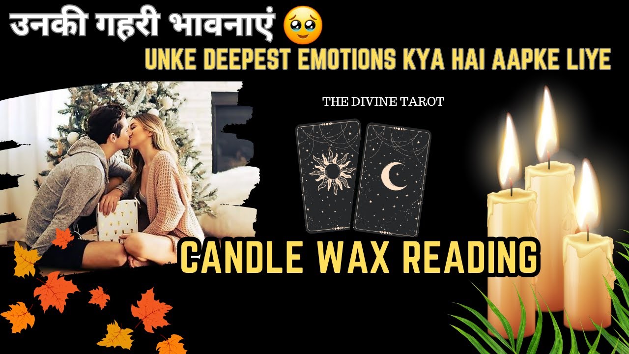 🕯️CANDLE WAX READING - UNKE DEEPEST EMOTIONS | UNKI CURRENT FEELINGS TODAY  | HINDI TAROT