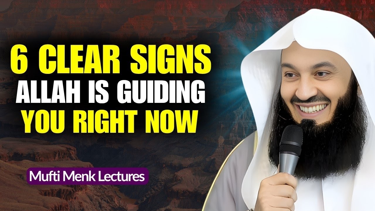 When you see 6 Clear Signs Allah Is Guiding You Right Now | Powerful Reminder by Mufti Menk