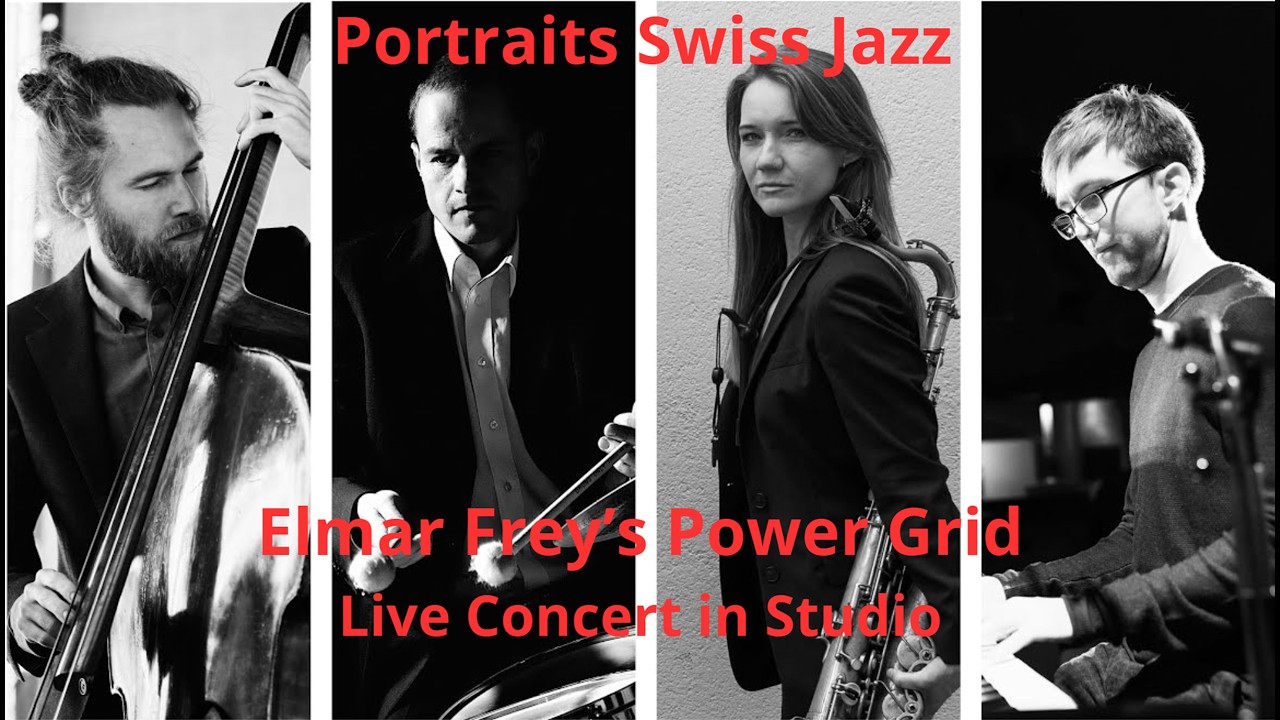 Elmar Frey&rsquo;s Power Grid | Live at Portraits Swiss Jazz