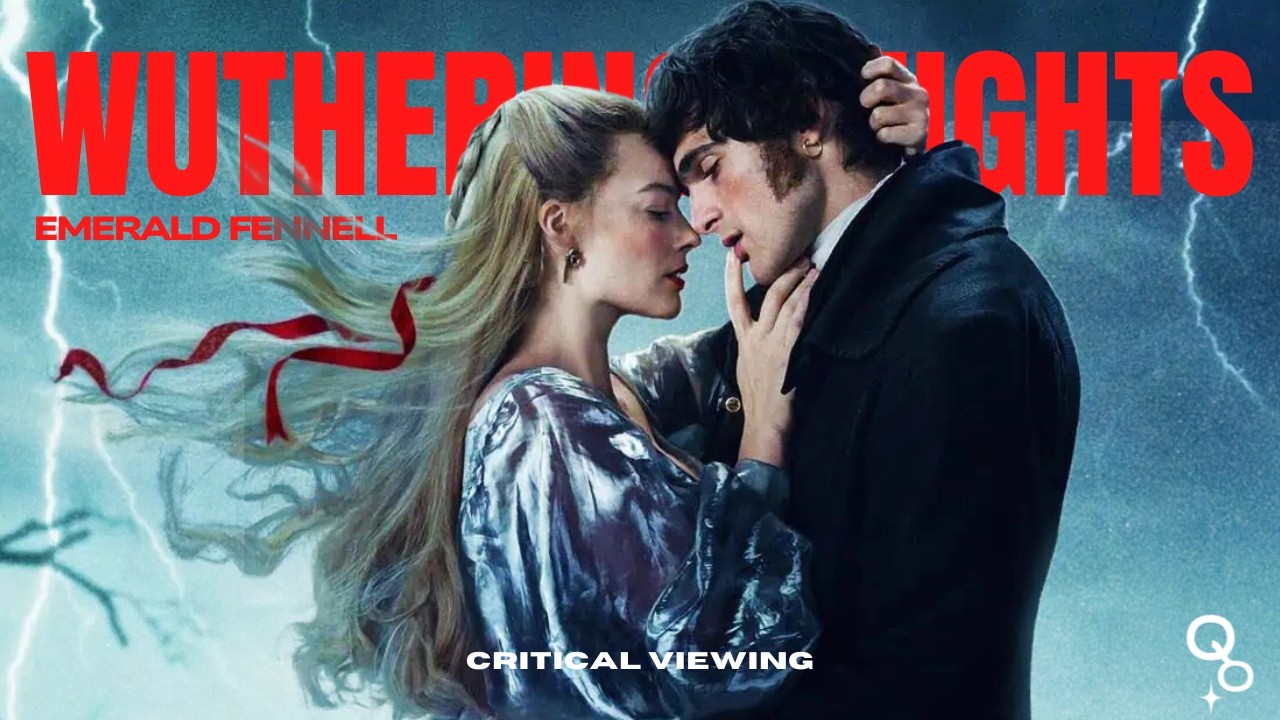 CRITICAL VIEWING: “Wuthering Heights” - I LOVED IT!