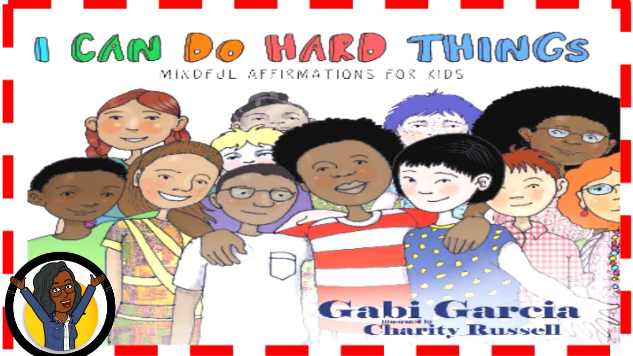 I Can Do Hard Things: Mindful Affirmations for Kids Book I SEL Read Aloud Book for Children