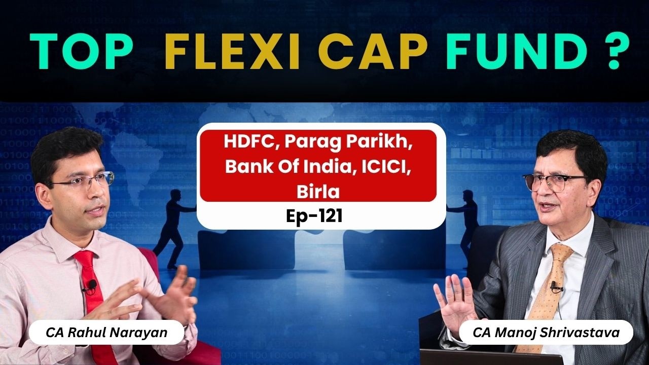 Which is the Top Flexi Cap Fund ? HDFC, Parag Parikh, Bank Of India, ICICI, Birla II Ep-121