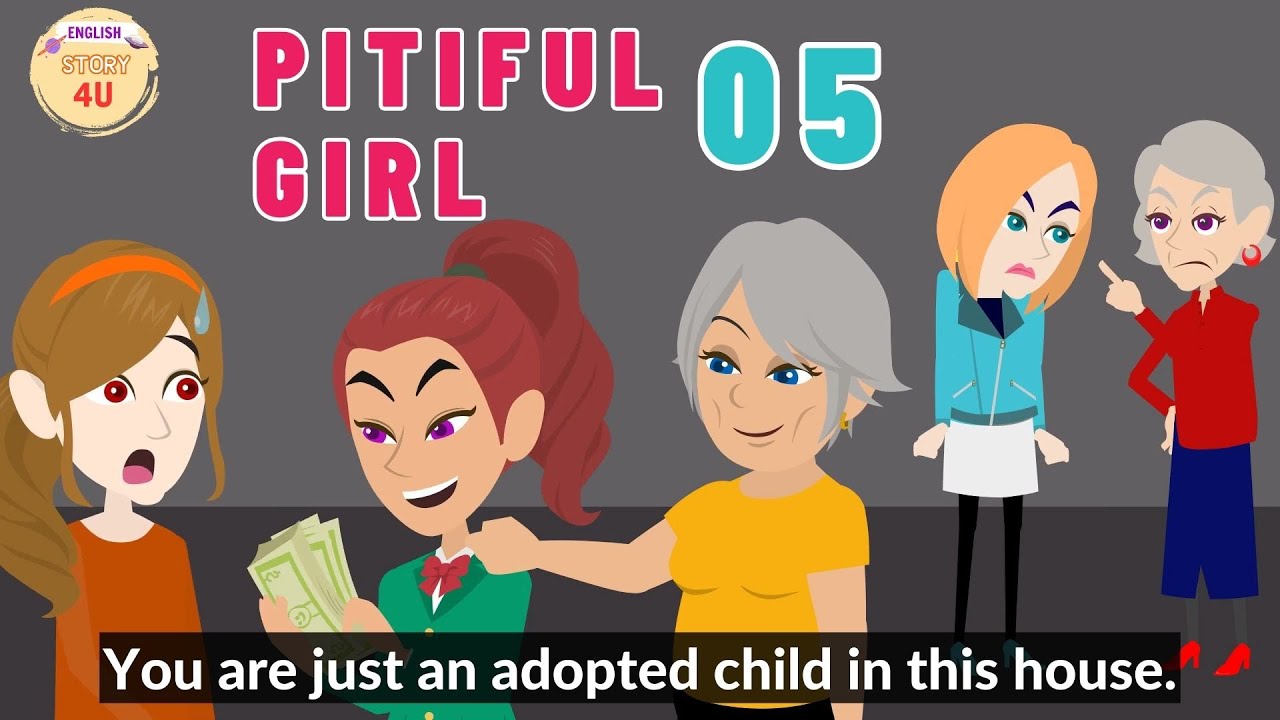 Pitiful Girl Episode 5 - Innocent Girl Animated Story - English Story 4U