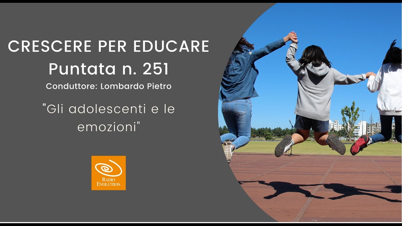 Gli adolescenti e le emozioni | CRESCERE PER EDUCARE N 251